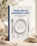 Decile adiós a la ansiedad por comer 🍽️